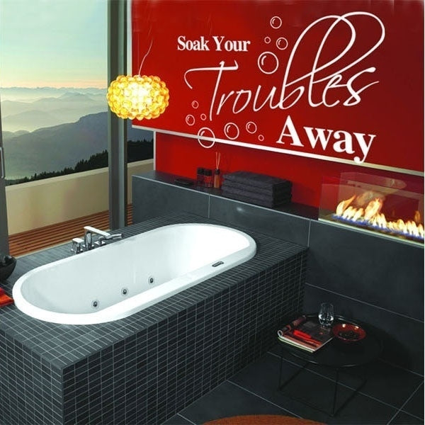 Words Wall decal -Soak your troubles away wall sticker