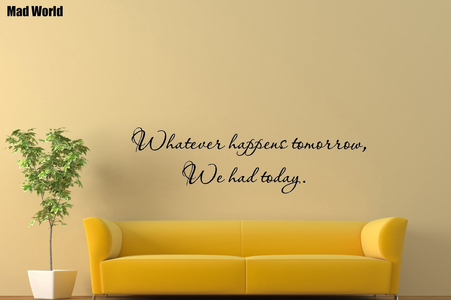 New Fashion  Whatever happens tomorrow we had today Wall Art Stickers Wall Decal Home DIY Decoration Wall Mural Removable Room Decor Wall Stickers