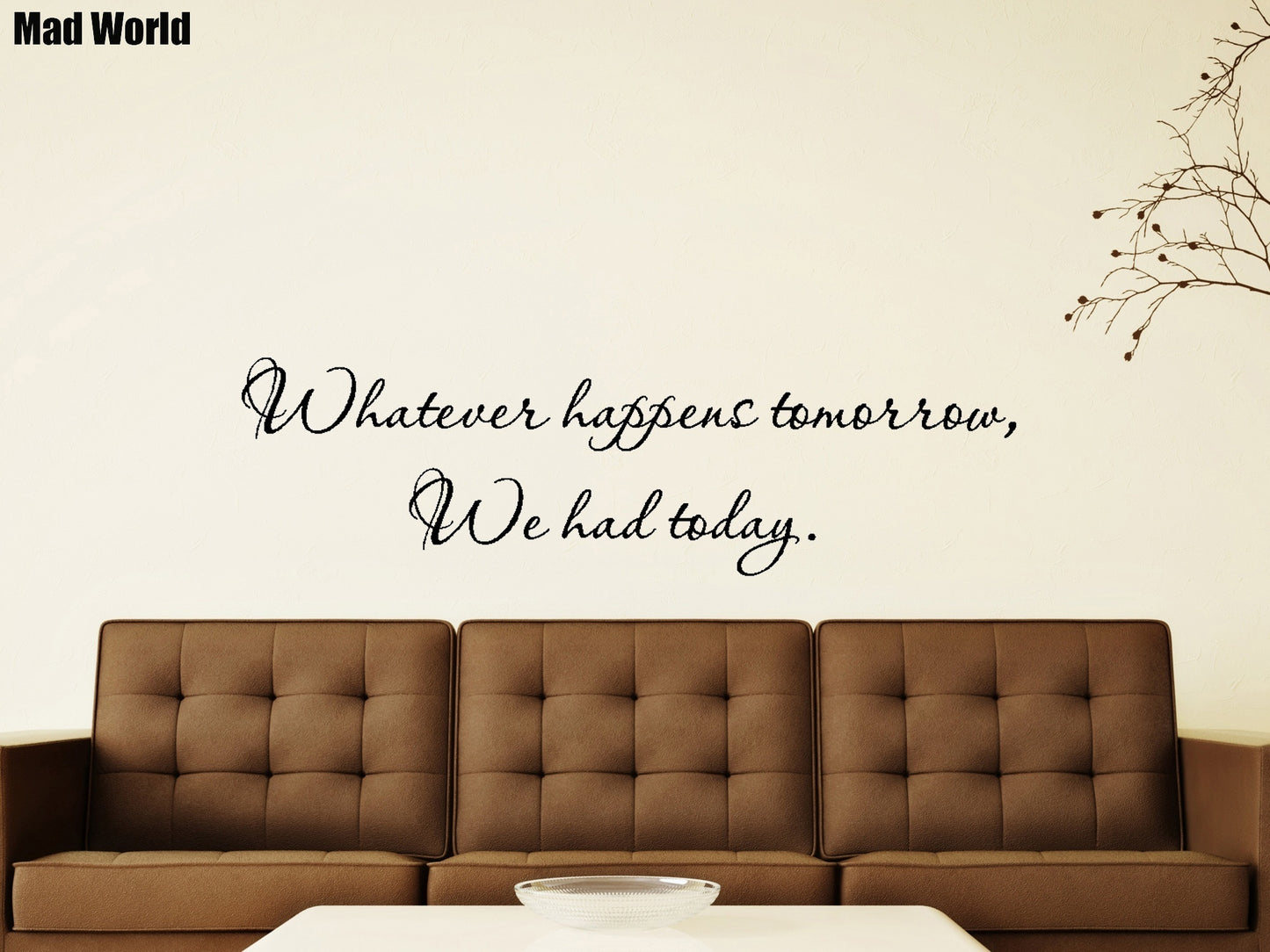 New Fashion  Whatever happens tomorrow we had today Wall Art Stickers Wall Decal Home DIY Decoration Wall Mural Removable Room Decor Wall Stickers