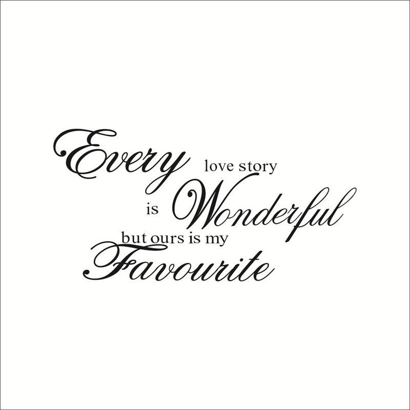 New Fashion   Removable Every love story is wonderful Wall Decal Sticker Quote Vinyl Decor