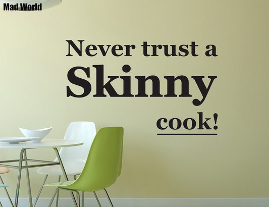 High-quality   Never Trust A Skinny Cook Kitchen Wall Art Stickers Wall Decal Home DIY Decoration Wall Mural Removable Room Decor Wall Stickers