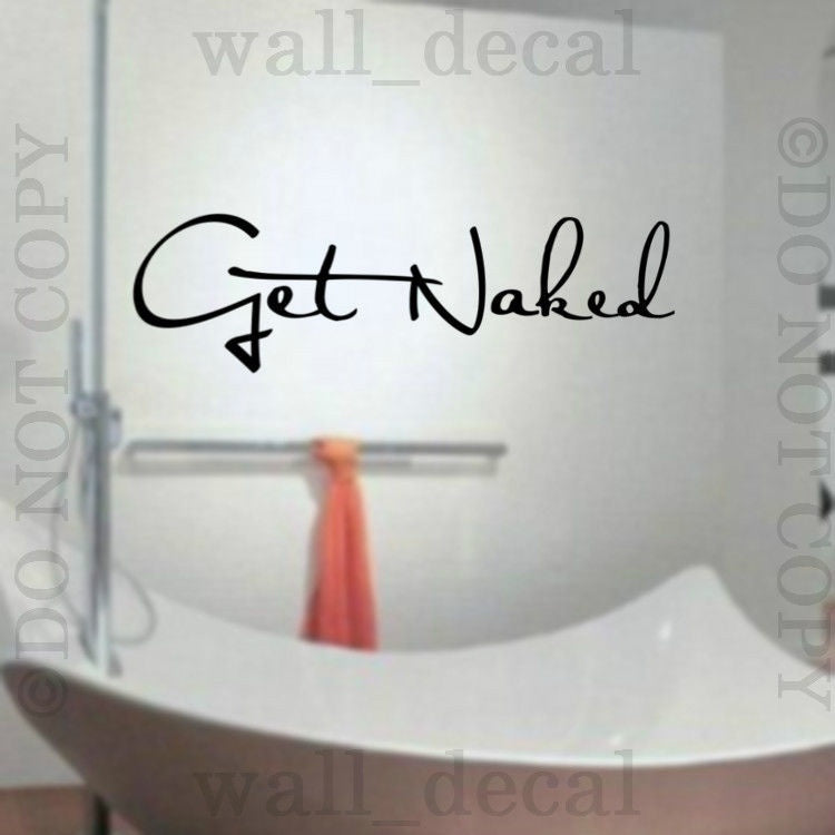 Get Naked Bathroom Bubbles Vinyl Wall Decal Sticker Quote Lettering Words Funny