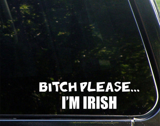 Fashion B%ch Please. . . I'm Irish - 8-3/4inches X 2-1/2inches - Vinyl Die Cut Decal Bumper Sticker for Windows, Cars, Trucks, Laptops, Etc.