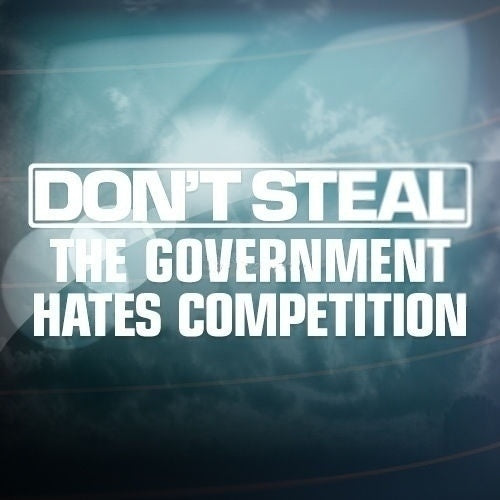 New Fashion   Funny Car Stickers Don't Steal Government Hates Competition Styling Car Stickers Window Bumper Decals Car Decoration Auto Stickers