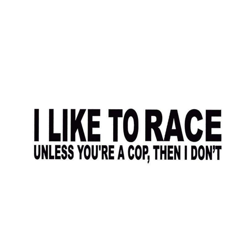 Fashion   19*5.5CM I LIKE TO RACE  Funny Words Car Styling Decals Vinyl Car Window Decal Stickers