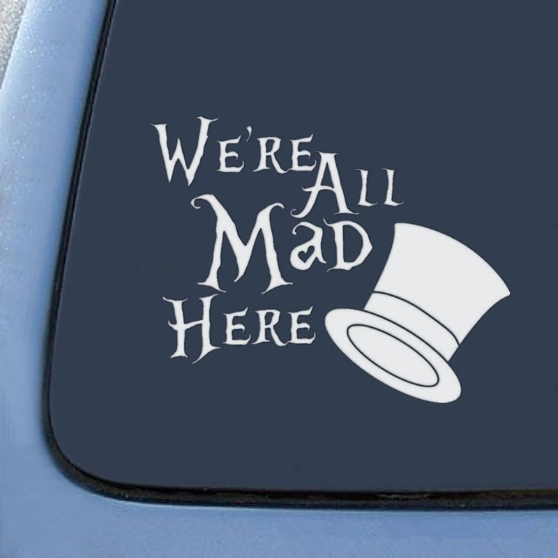 Fashion   Are All Mad Here We Funny Decoration Wall Decals Car Styling Vinyl Decal Car Sticker