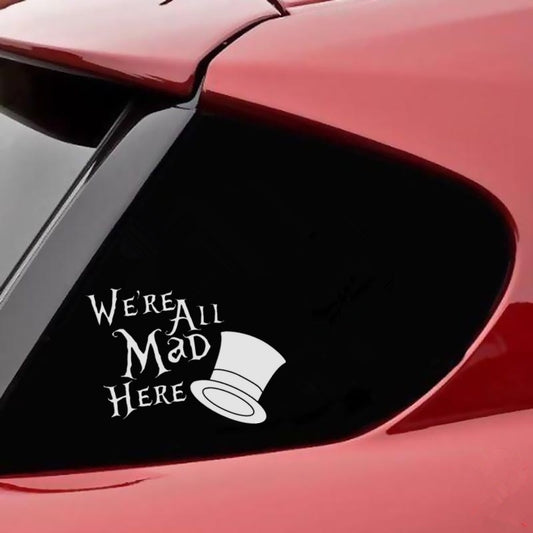 Fashion   Are All Mad Here We Funny Decoration Wall Decals Car Styling Vinyl Decal Car Sticker