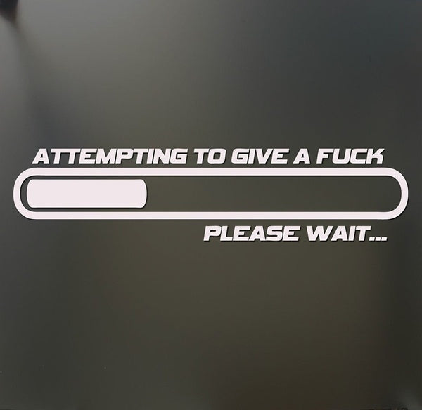 New Brand Attempting To Give A F*c Please Wait Sticker Funny JDM Low Car Window Decal (Farbe: Weiß)