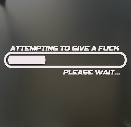 New Brand Attempting To Give A F*c Please Wait Sticker Funny JDM Low Car Window Decal (Farbe: Weiß)