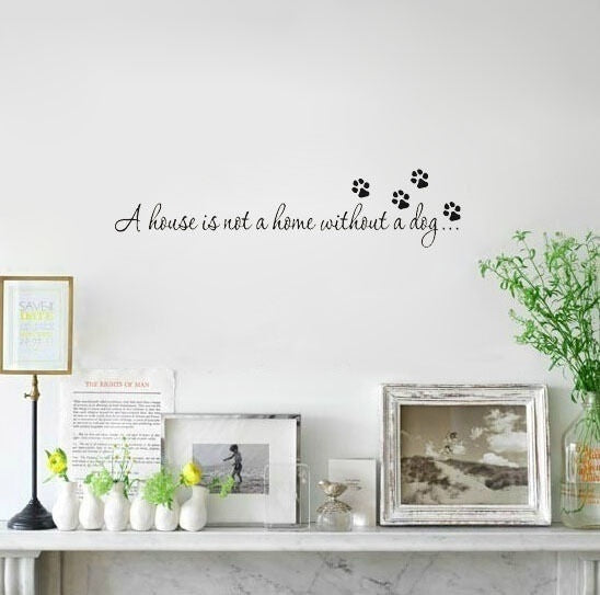 New Fashion   House Home Without A Dog Art Decal Wall Quote Inspiration Bedroom Sticker Decor
