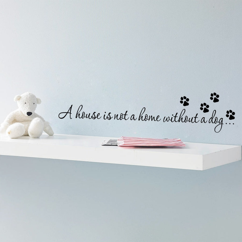 New Fashion   House Home Without A Dog Art Decal Wall Quote Inspiration Bedroom Sticker Decor