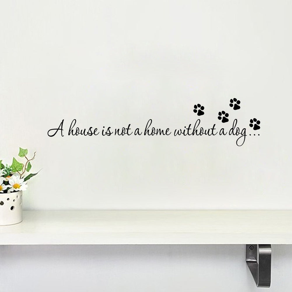 New Fashion   House Home Without A Dog Art Decal Wall Quote Inspiration Bedroom Sticker Decor