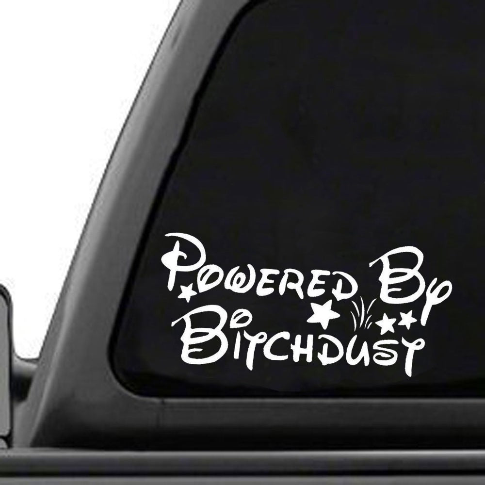 High-quality  Powered by Bitch Dust Funny Car Decal Vinyl Car Sticker For Windshield Tailgate