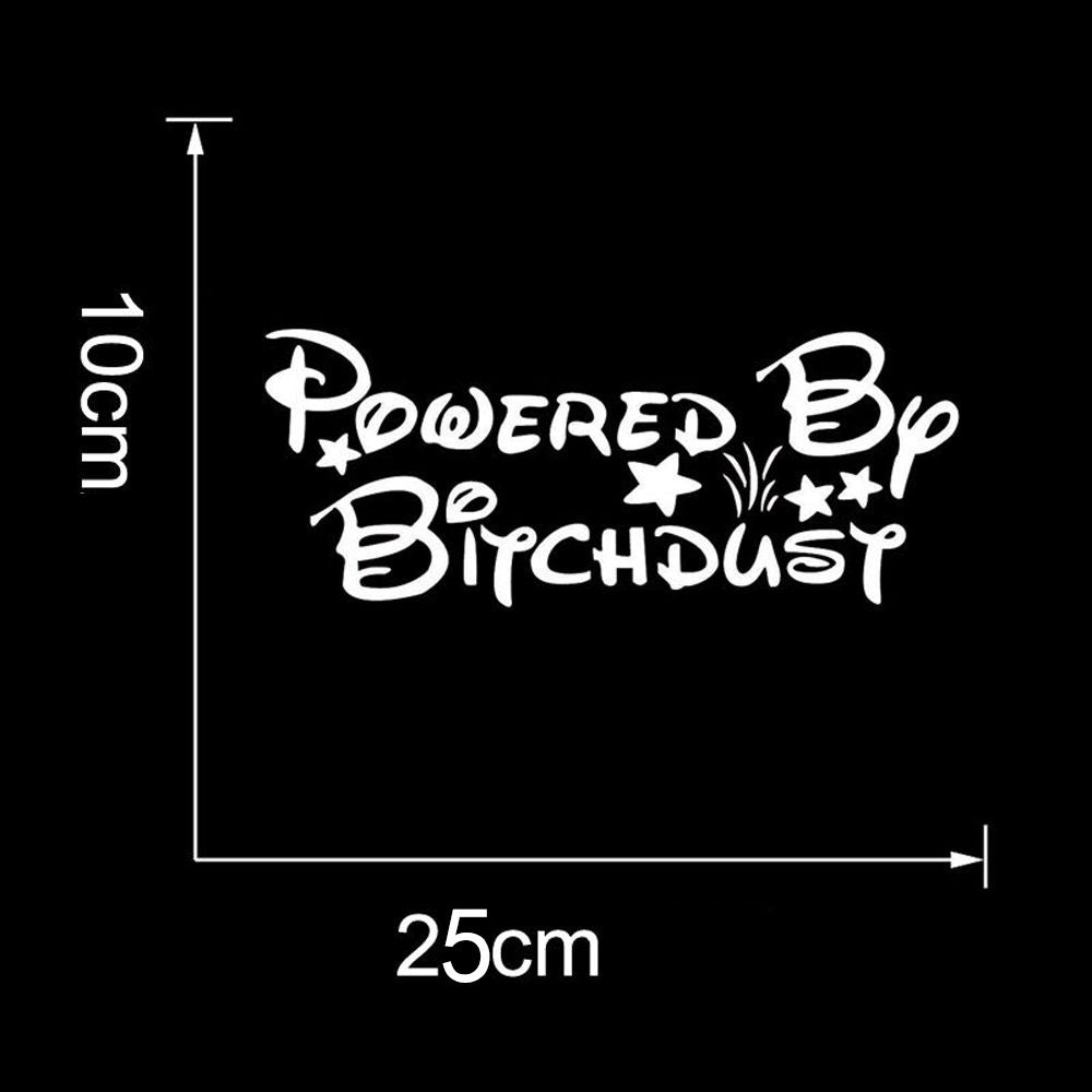 High-quality  Powered by Bitch Dust Funny Car Decal Vinyl Car Sticker For Windshield Tailgate