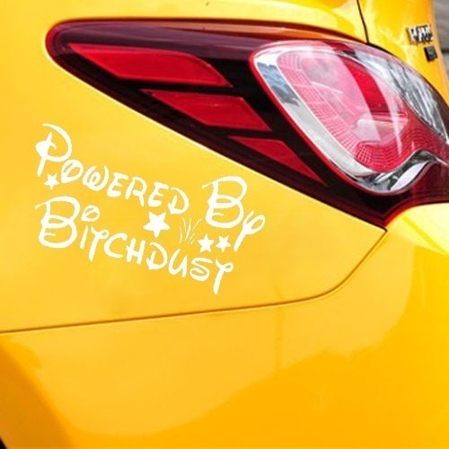 High-quality  Powered by Bitch Dust Funny Car Decal Vinyl Car Sticker For Windshield Tailgate