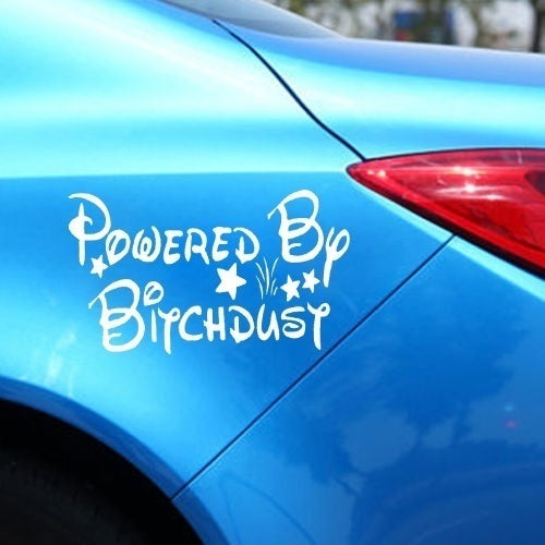 High-quality  Powered by Bitch Dust Funny Car Decal Vinyl Car Sticker For Windshield Tailgate