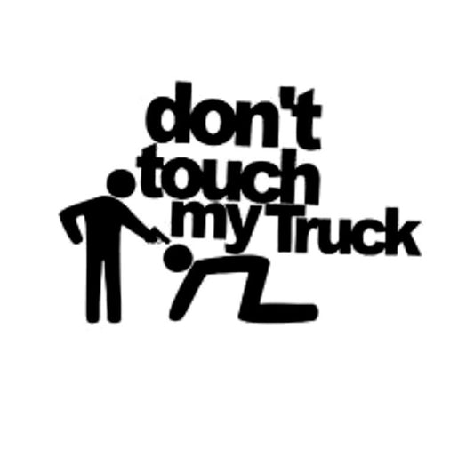 2018 NEW 15.2CM*10.3CM Don't Touch My Truck  Car Styling Sticker Motorcycle Car Decal Accessories