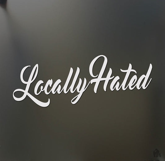 New Hot Locally Hated Sticker Racing  JDM Funny Drift Car WRX Window Decal