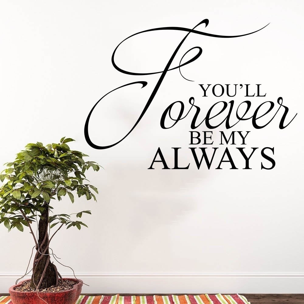 2018 NEW   Vinyl Wall Stickers You'll Forever Be My Always Love Quotes Decal Removable Art DIY Home Decor