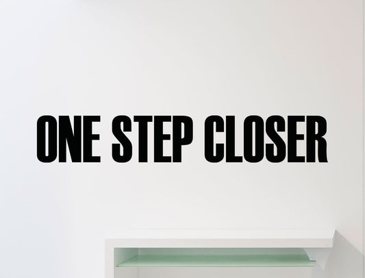 High-quality  Gym Wall Vinyl Decal One Step Closer Motivational Fitness Vinyl Sticker Home Sport Gym Interior Art Decor Quote Inspirational Words Lettering Mural Fit Workout Removable Vinyl Sticker