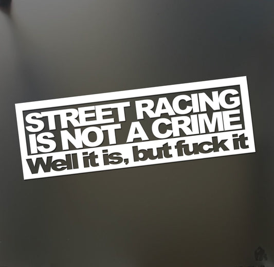 New Hot Street racing is not a crime sticker  JDM Funny drift car window decal