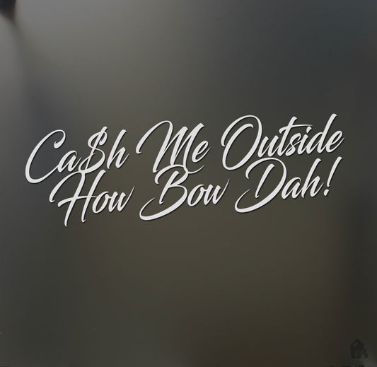 Catch me outside sticker Cash racing  JDM Funny drift car WRX window decal