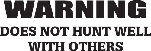 New Brand   Warning Does Not Hunt Well With Others Quotes Picture Art   Inspirational Quote