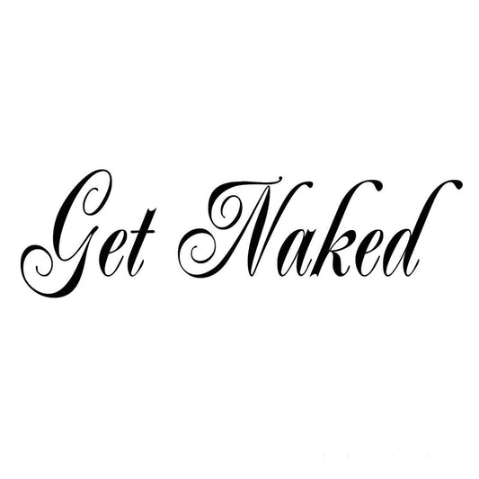New Hot  Get Naked Decal Vinyl Wall Quote Saying Bathroom Shower Bath Design Tub Home Decor Sticker WALL DECAL
