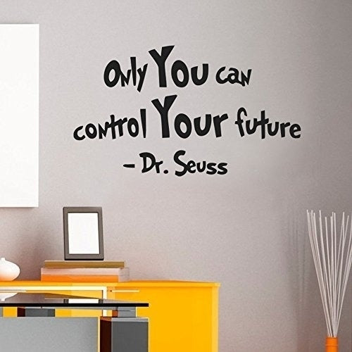 New Fashion    Wall Decal Decor Dr Suess Wall Decal Quotes - Only you can control your future - Inspirational Vinyl Wall Art Decal Wall Lettering