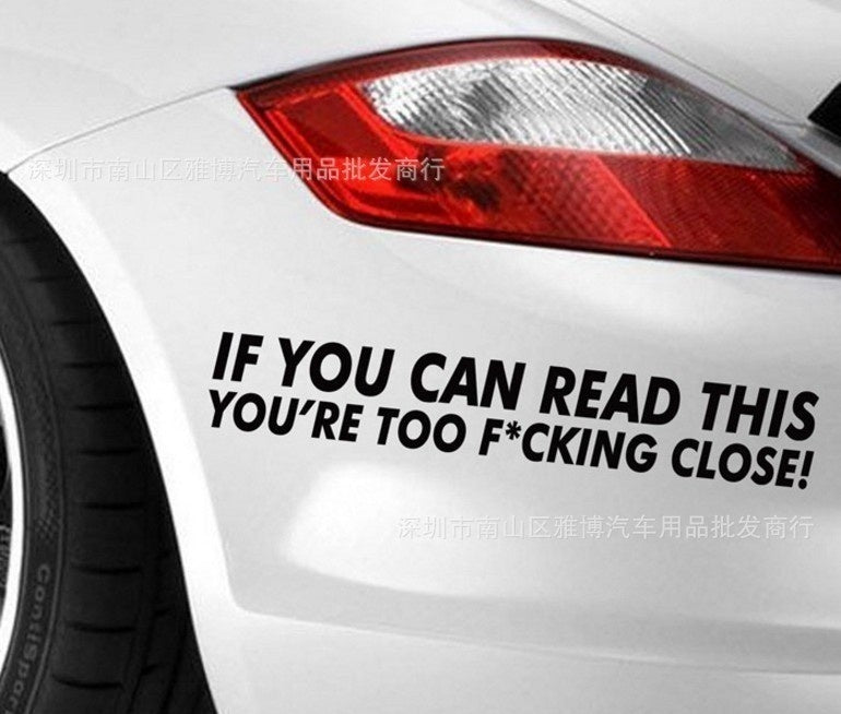 New Fashion   1 Pcs "IF YOU CAN READ THIS YOU'RE TOO F*CKING CLOSE" Car Decal Sticker