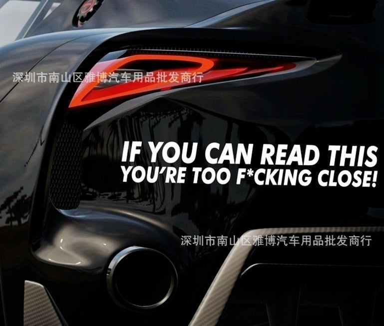 New Fashion   1 Pcs "IF YOU CAN READ THIS YOU'RE TOO F*CKING CLOSE" Car Decal Sticker