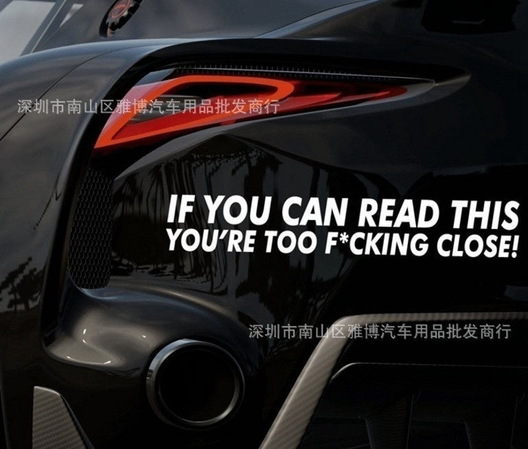 New Fashion   1 Pcs "IF YOU CAN READ THIS YOU'RE TOO F*CKING CLOSE" Car Decal Sticker