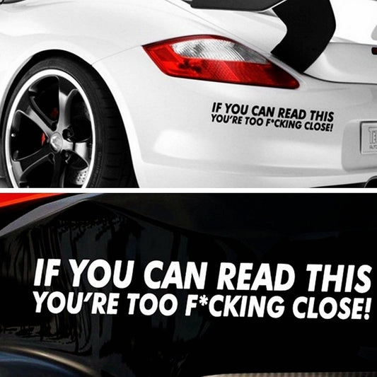 New Fashion   1 Pcs "IF YOU CAN READ THIS YOU'RE TOO F*CKING CLOSE" Car Decal Sticker
