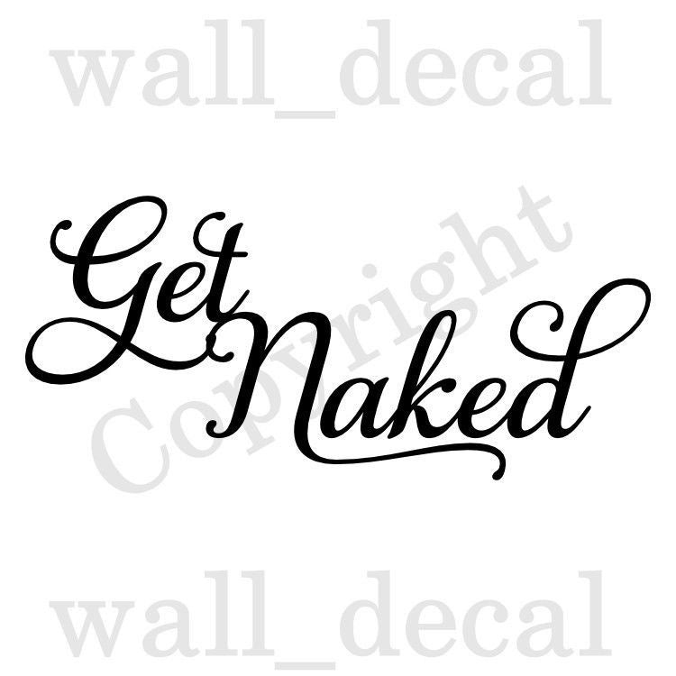 New Fashion Get Naked Bathroom Vinyl Wall Decal Sticker Quote Lettering Words Funny