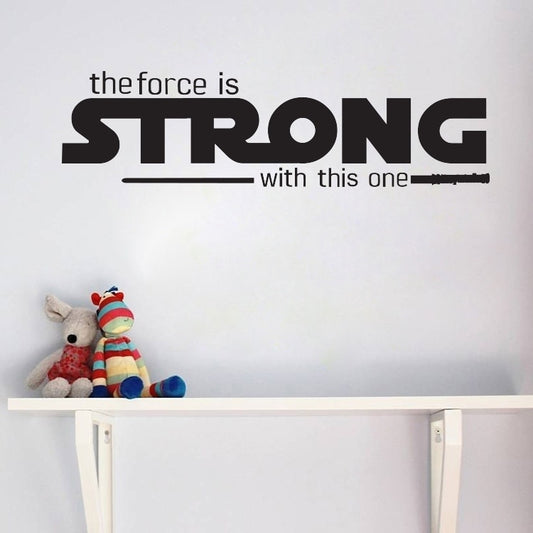 Fashion  Inspirational Quote Decal -the Force Is Strong. Over the Door Vinyl Wall Decal Sticker Art