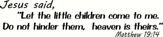 Fashion   Atthew 19:14 Wall Art, Jesus Said, Let The Little Children Come To Me. Do Not Hinder Them, Heaven Is Theirs, Creation Vinyls, Christian, Jesus, Bible, Scripture, Decor, Sticker