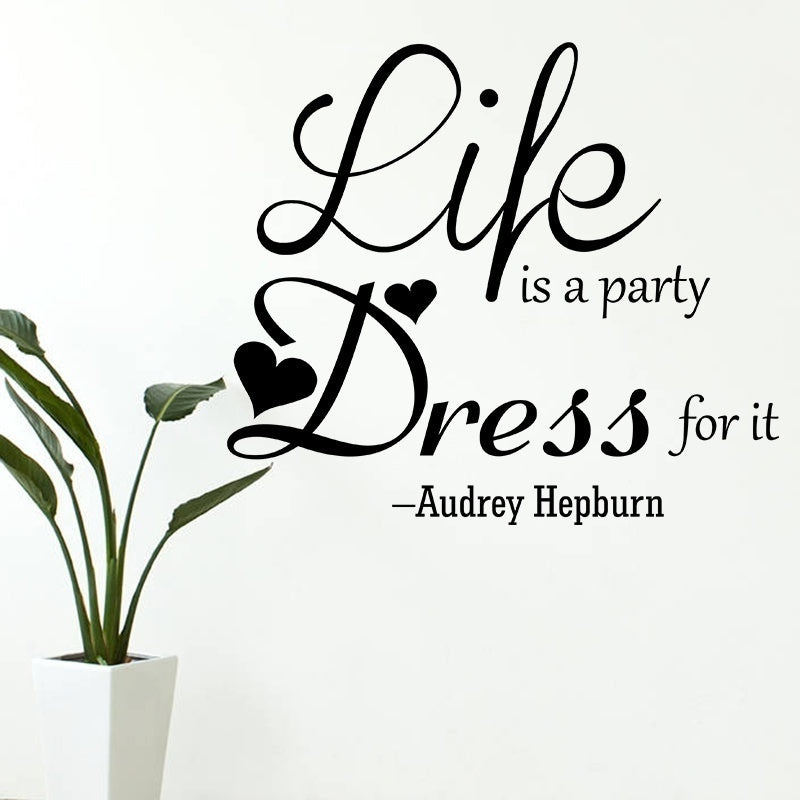 Life is a party Dress for it Wall Decal Inspirational Quotes Decals Audrey Hepburn Wall Sticker