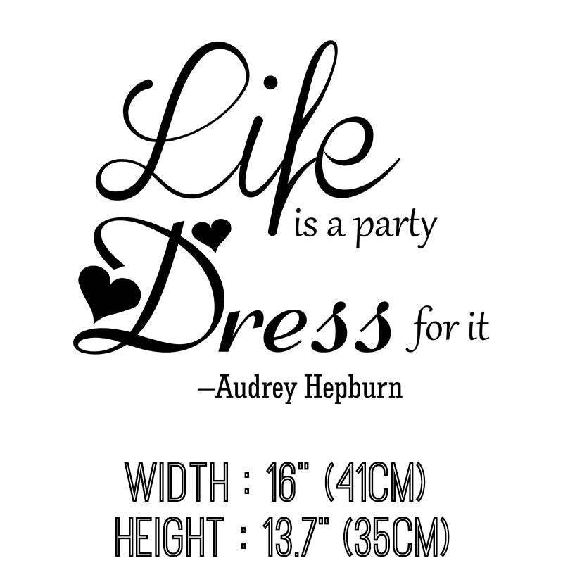 Life is a party Dress for it Wall Decal Inspirational Quotes Decals Audrey Hepburn Wall Sticker