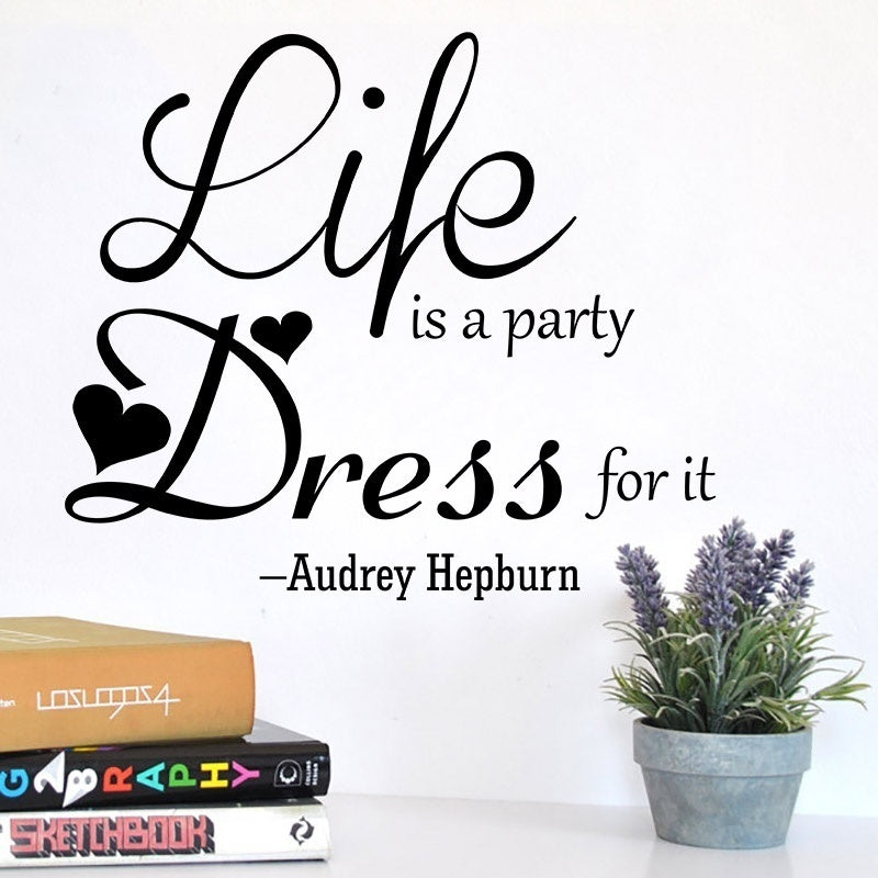 Life is a party Dress for it Wall Decal Inspirational Quotes Decals Audrey Hepburn Wall Sticker
