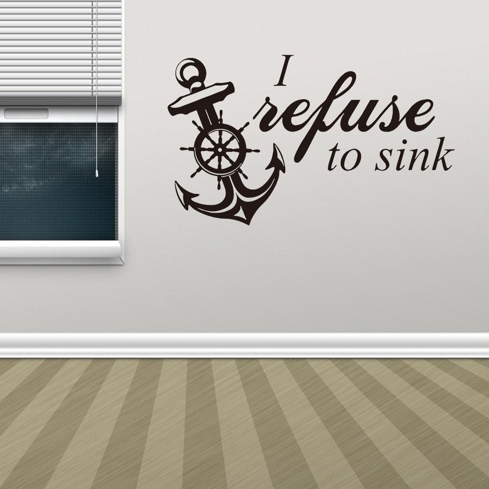 Hot  I Refuse To Sink Quotes Wall Stickers Living Room Vinyl Creative Sticker Anchor Wall Decals Home Decoration