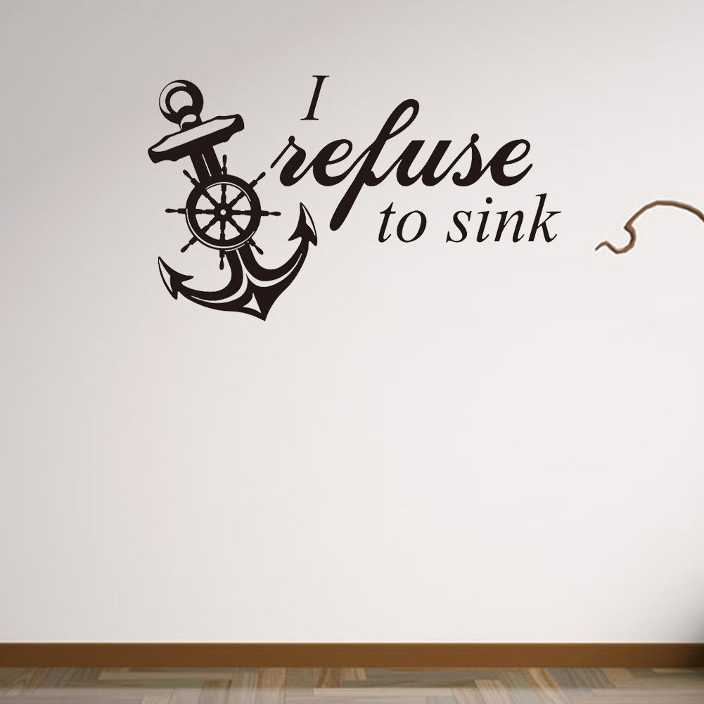 Hot  I Refuse To Sink Quotes Wall Stickers Living Room Vinyl Creative Sticker Anchor Wall Decals Home Decoration