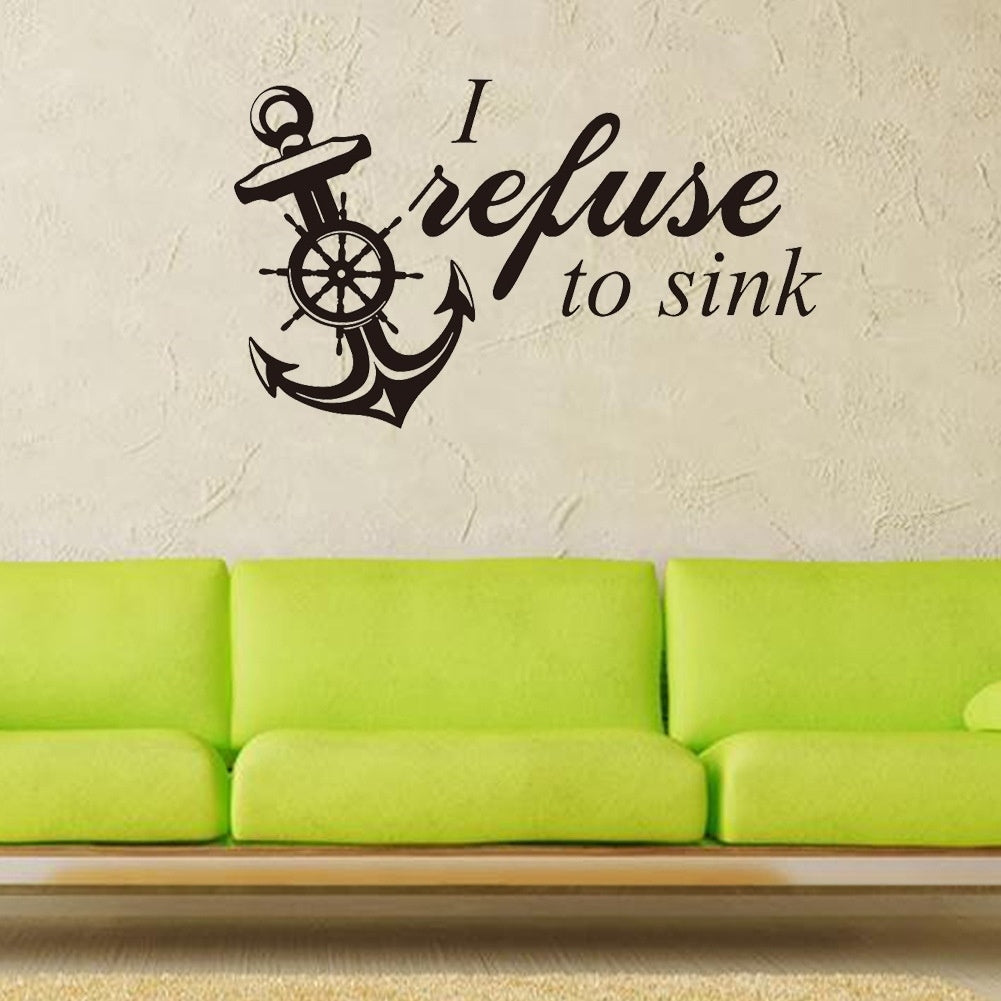 Hot  I Refuse To Sink Quotes Wall Stickers Living Room Vinyl Creative Sticker Anchor Wall Decals Home Decoration