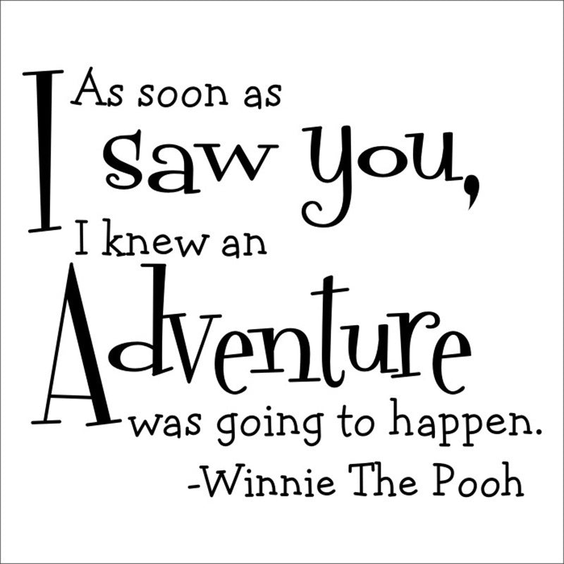 Fashion  Classic As Soon As I Saw You I K an Adventure Was Going to Happen Baby Quote Vinyl Wall Decal Winnie Wall Stickers
