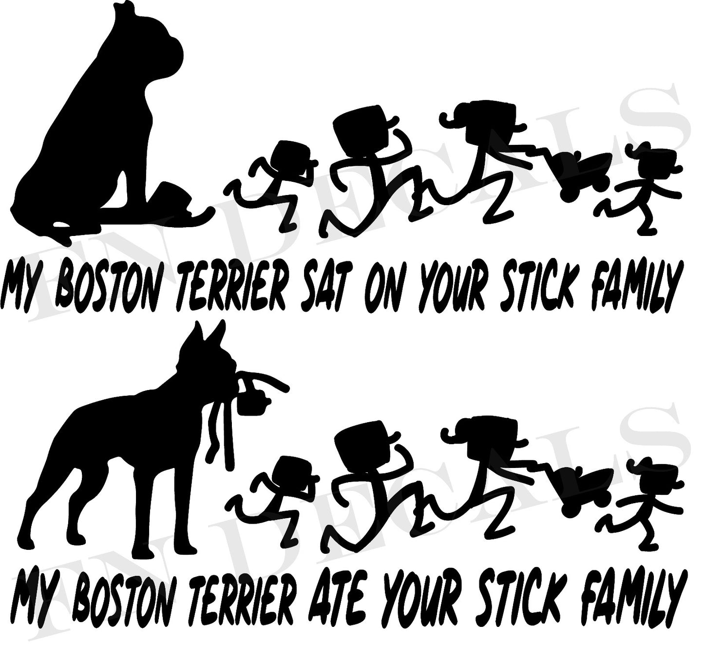 MY BOSTON TERRIER SAT ON ATE YOUR STICK FIGURE FAMILY DECAL STICKER CAR WINDOW