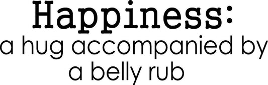 Fashion   Happiness a Hug Belly Rub Vinyl Wall Decal