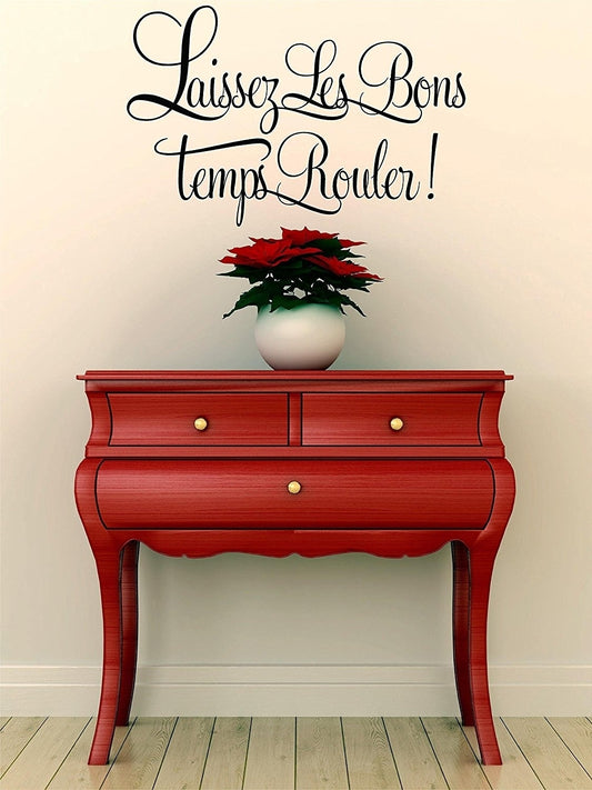 New Brand  Laissez les bons temps rouler! Let The Good Times Roll French Vinyl Wall Decal