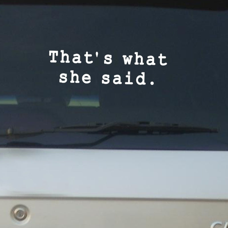 That's What She Said Car Sticker Window Decorative Decal
