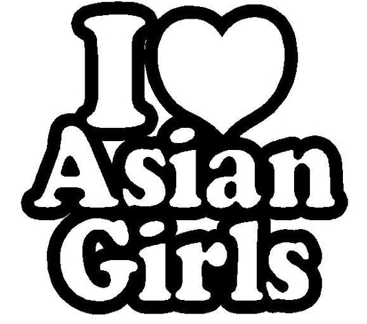 New Brand I Love Asian Girls Car Truck Laptop JDM  Funny Decal Vinyl Sticker