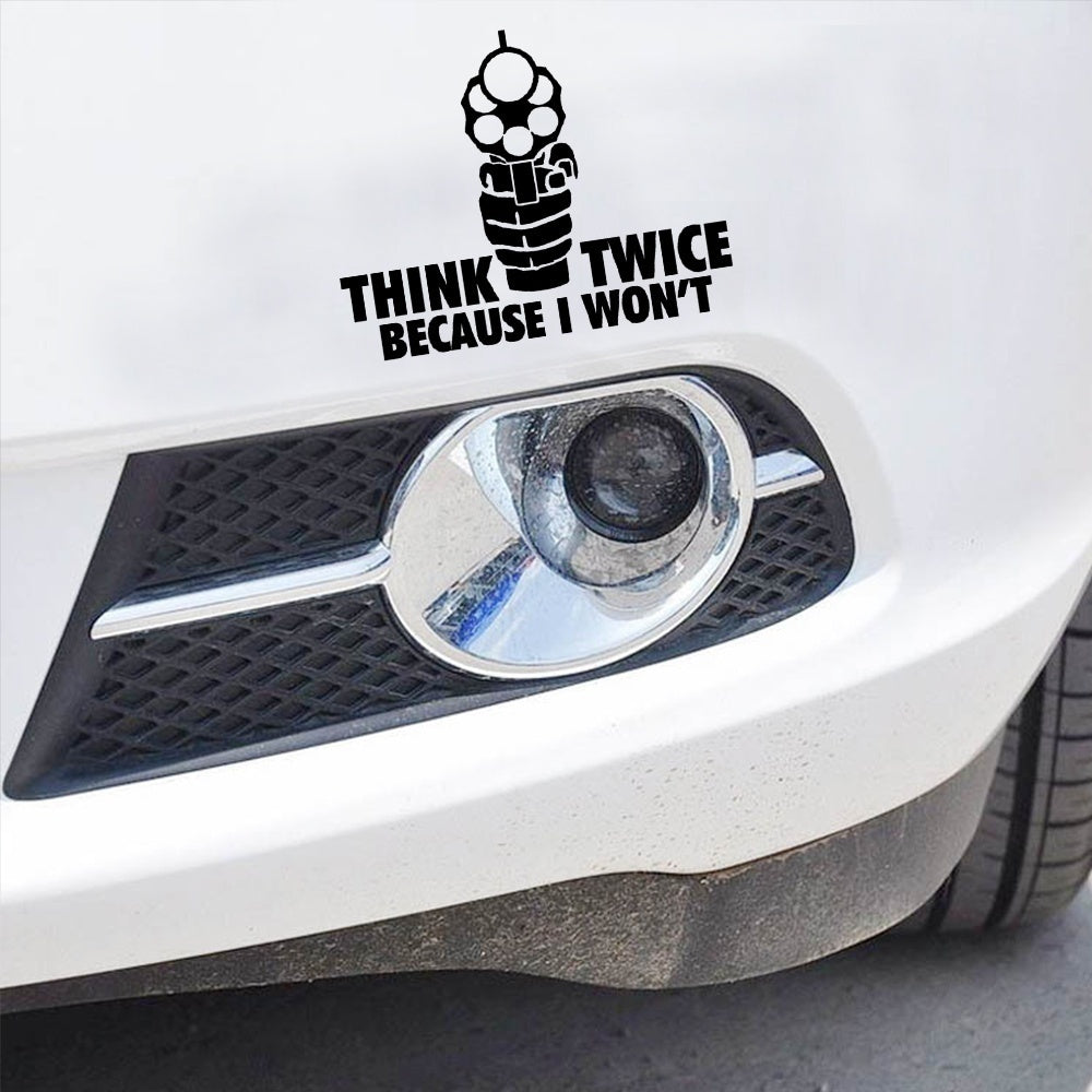 1PC 12*16cm  Style "THINK TWICE BECAUSE I WON'T "Car Sticker Vinyl Window Body Decal