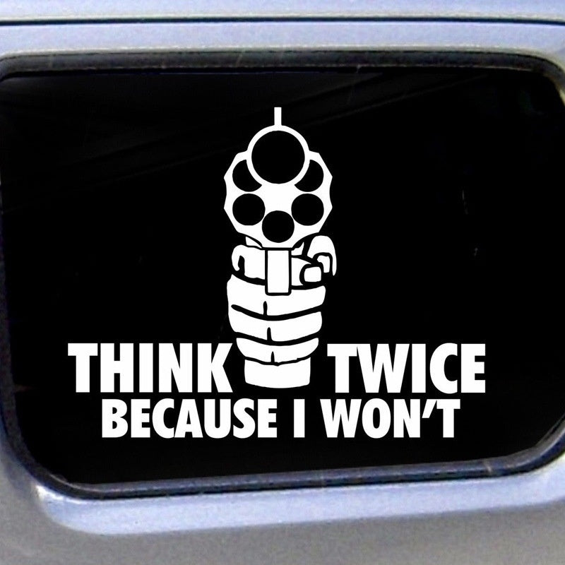 1PC 12*16cm  Style "THINK TWICE BECAUSE I WON'T "Car Sticker Vinyl Window Body Decal